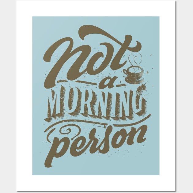 Not A Morning Person Wall Art by artimasa